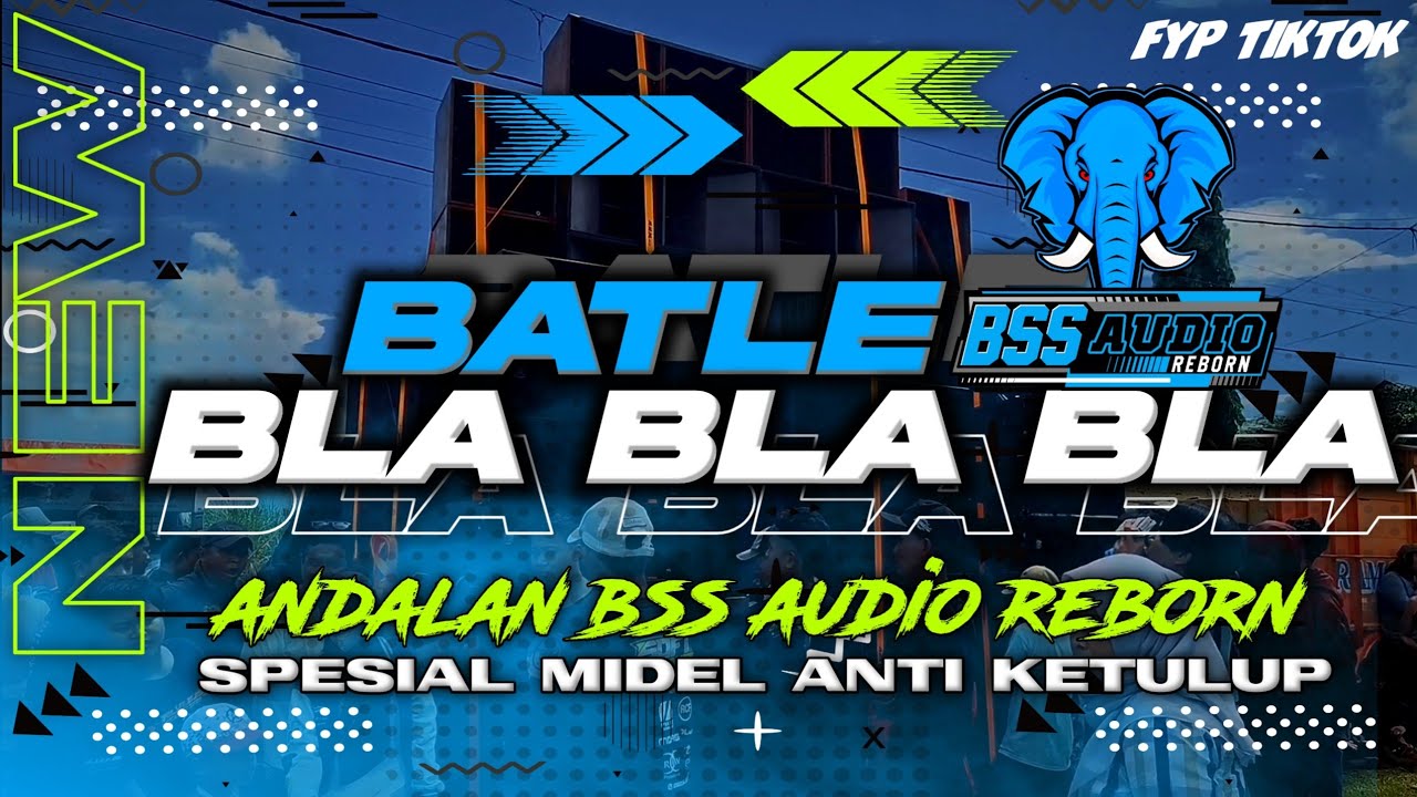 Dj Batle BLA BLA BLA BSS Audio Reborn X Ramayana Audio❗❗Midel Gembradak Anti Ketulup