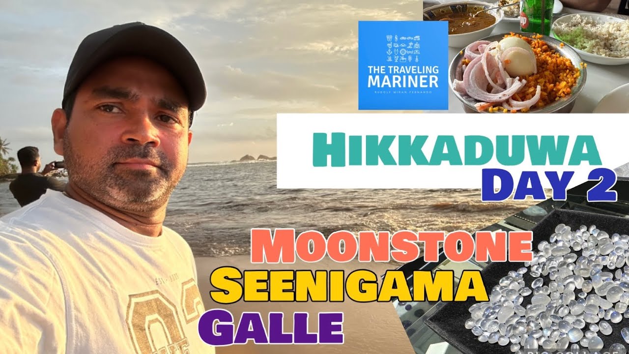 Hikkaaduwa Day 2 | Meetiyagoda Moon Stone | Seenigama | Galle Fort