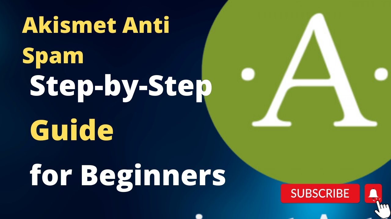 Akismet Anti Spam Tutorial- Step-by-Step Guide for Beginners