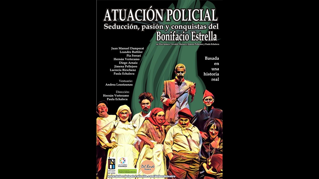ATUACIÓN POLICIAL. Seducción, pasión y conquistas del Bonifacio Estrella. Del Borde Teatro