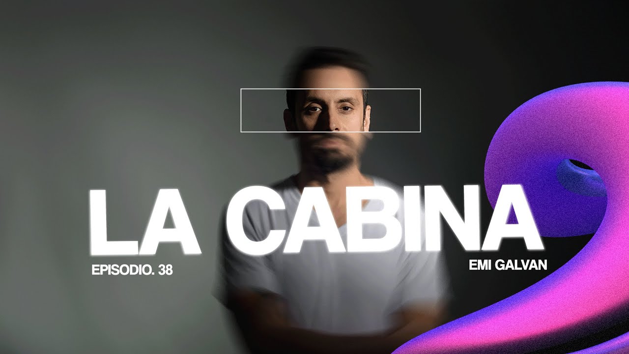 EMI GALVÁN | EP #38 - LA CABINA