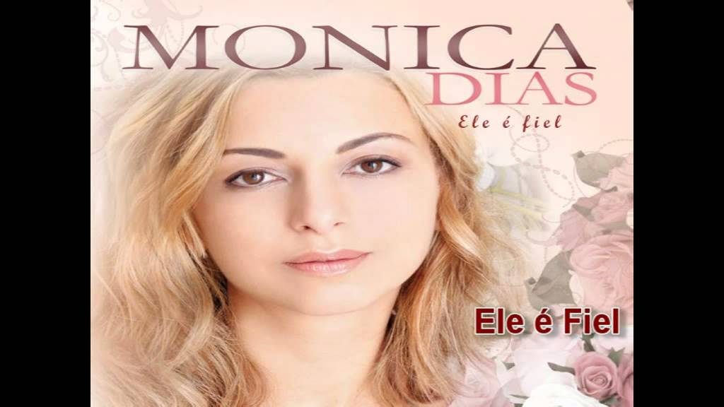 5 - Ele é Fiel - Monica Dias
