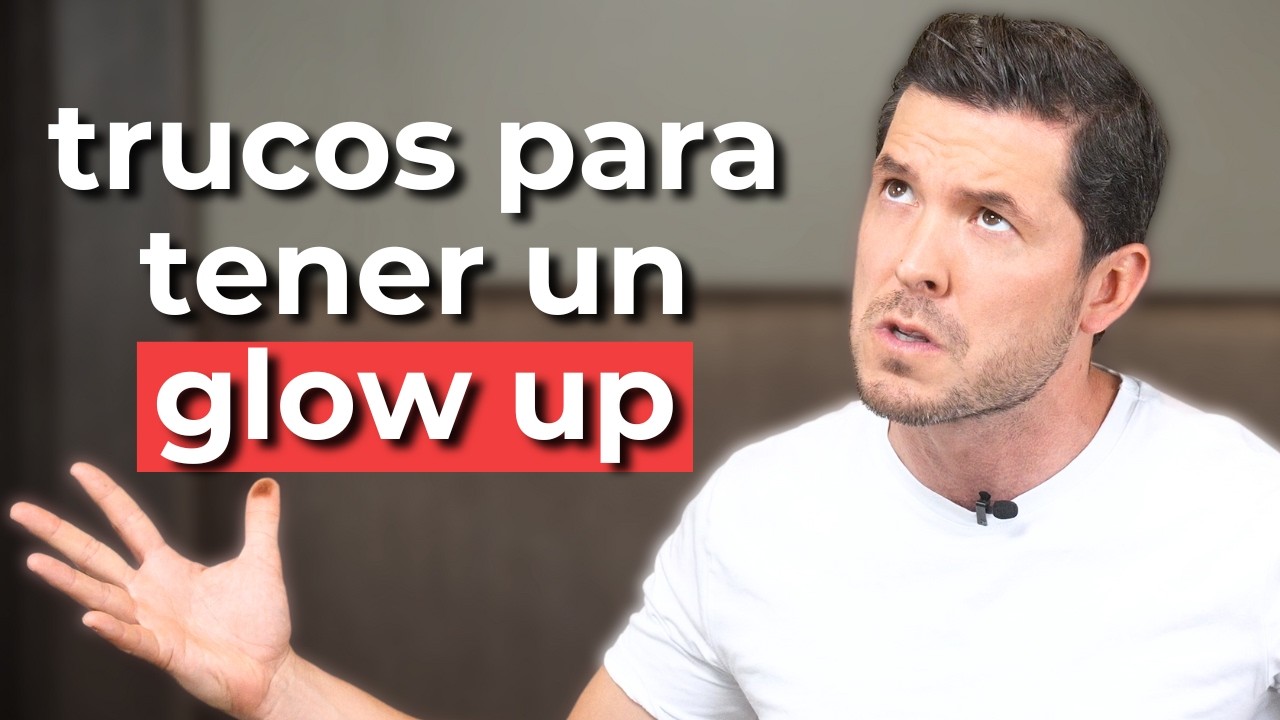 Cómo tener un GLOW UP FÍSICO Y MENTAL | JORGE LOZANO H.