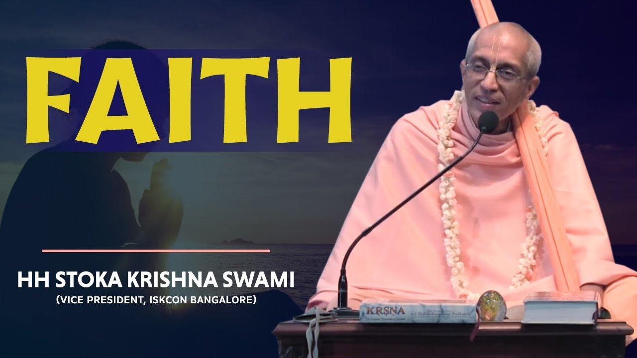 Faith | HH Stoka Krishna Swami