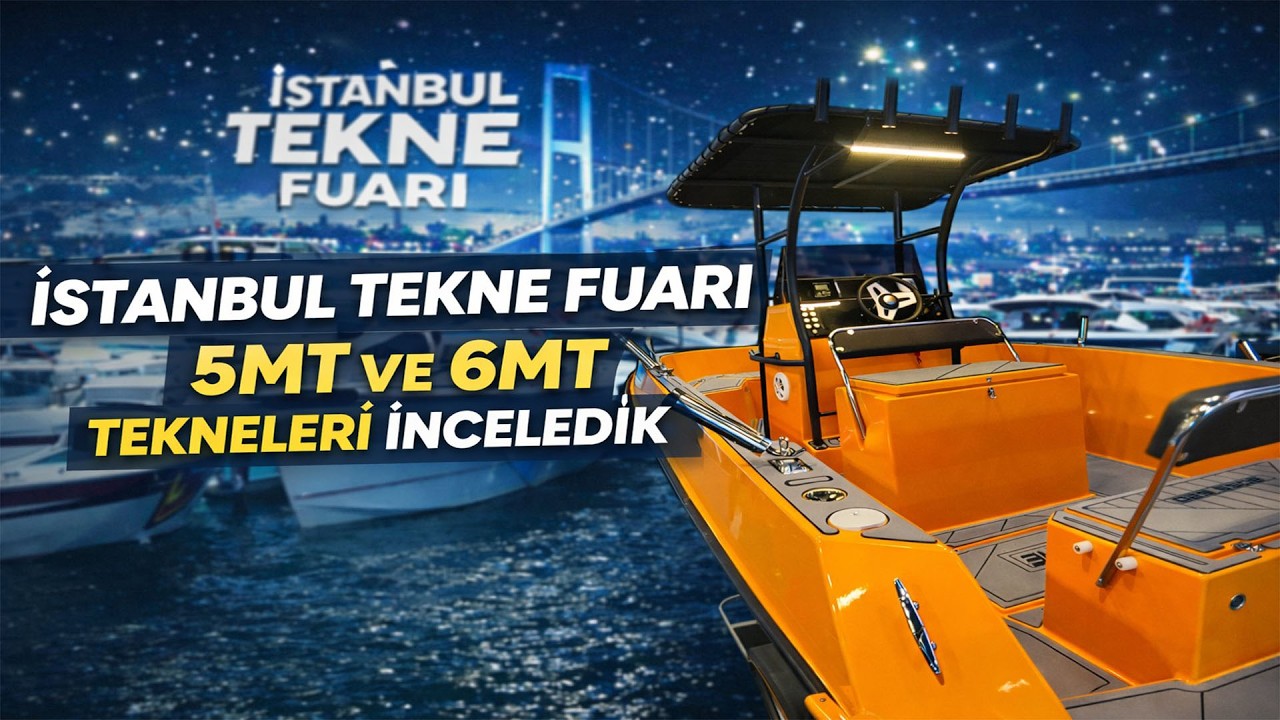 İstanbul Bosphorus Boat Show 2026 5mt ve 6mt Tekneleri İnceledik !