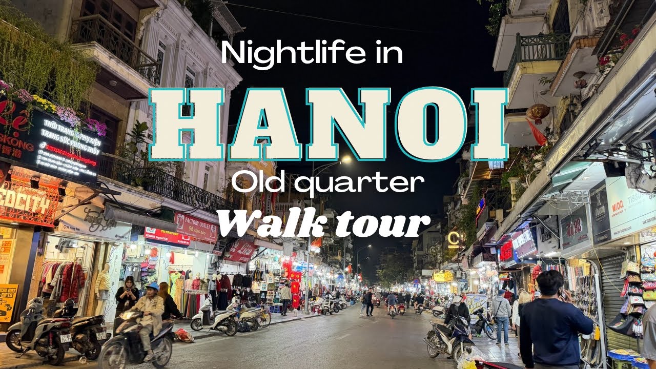 Hanoi Old Quarter | Nightlife Walk Tour | Vietnam 