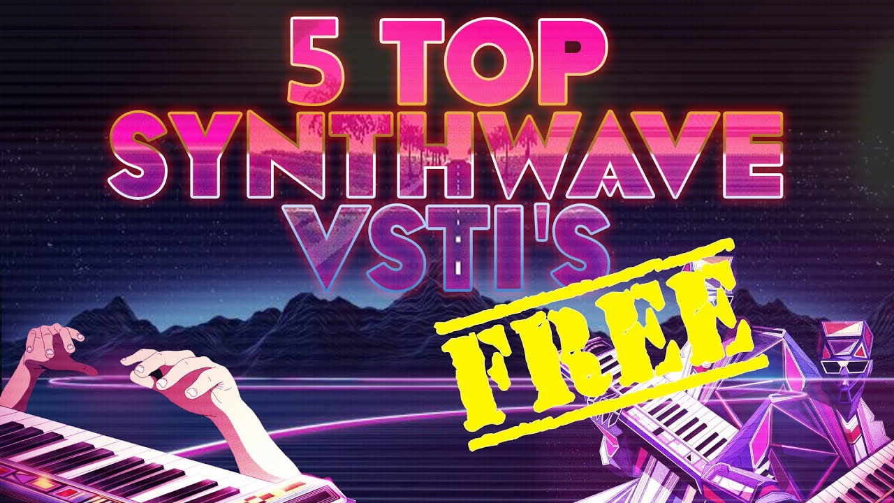 5 Top FREE Synthwave VSTi's