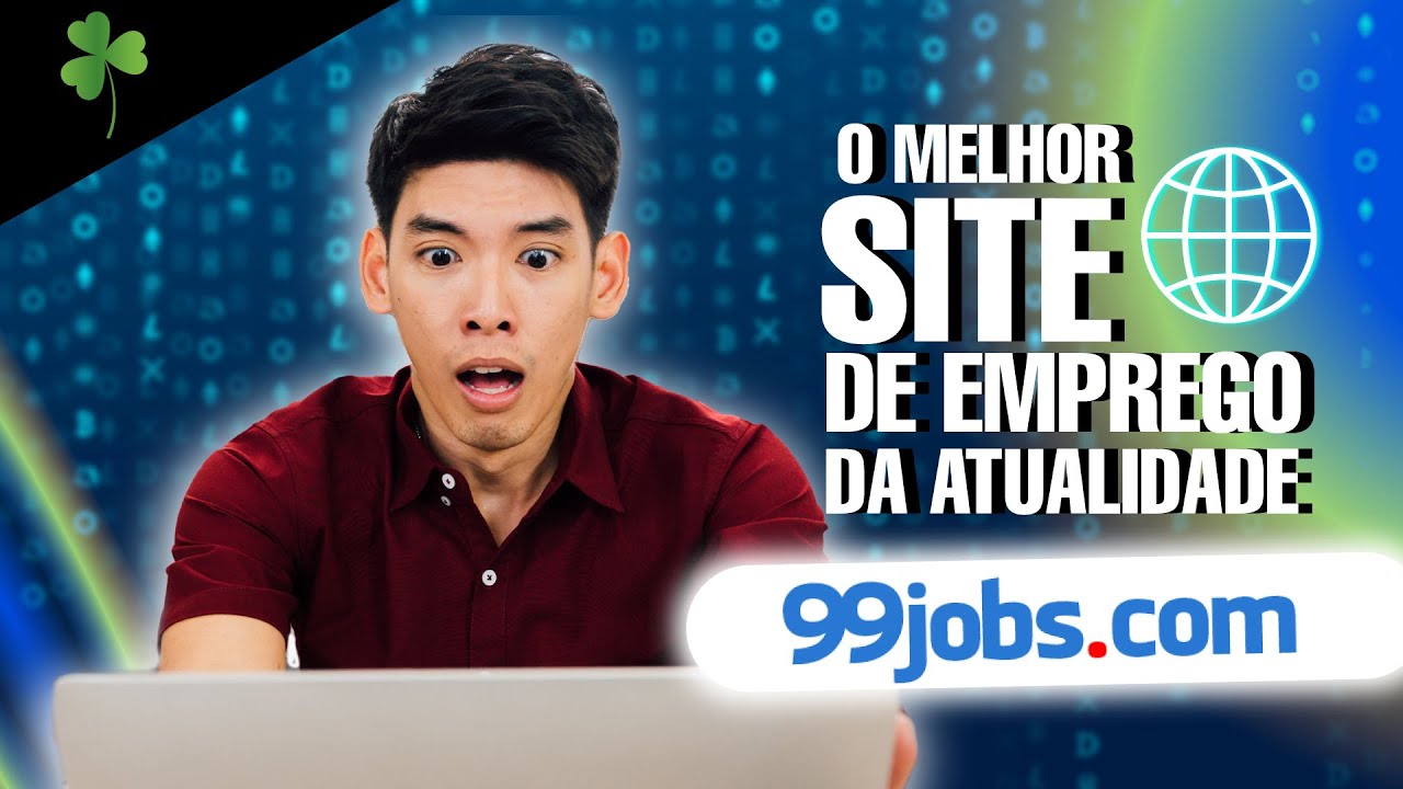 COMO FUNCIONA O 99JOBS? O MELHOR SITE DE EMPREGO DA ATUALIDADE