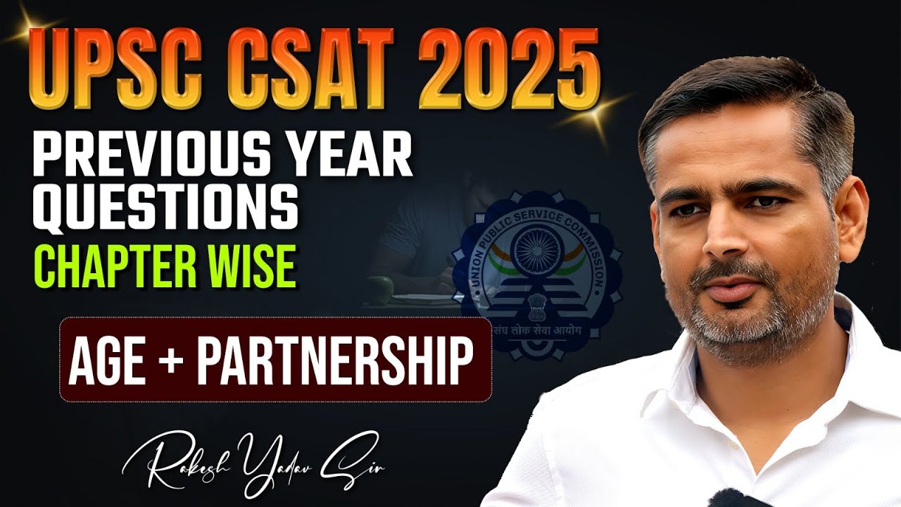 UPSC CSAT 2025 | UPSC CSAT Maths | Age & Partnership | UPSC CSAT PYQ | Rakesh Yadav Sir