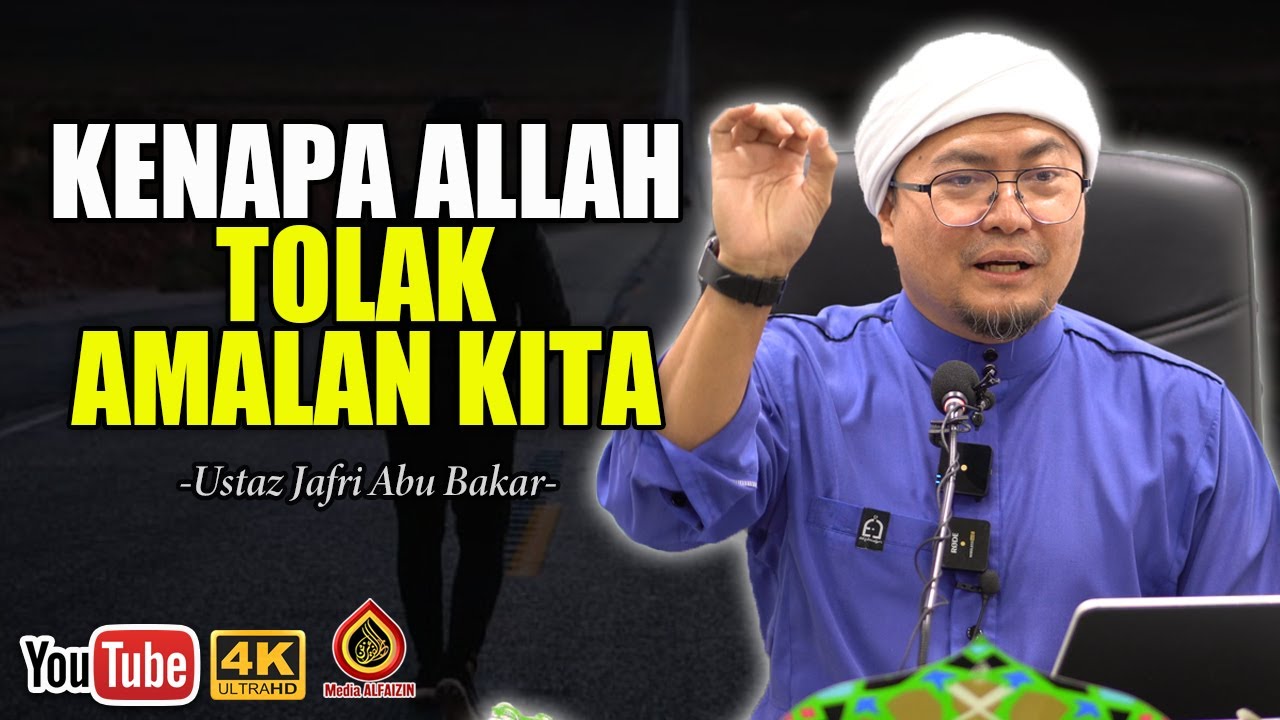 Penyebab Amalan Tertolak - Ustaz Jafri Abu Bakar