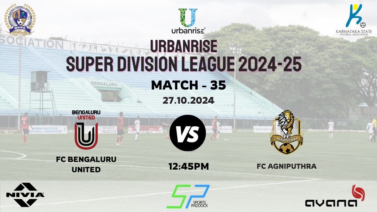 URBANRISE | SUPER DIVISION LEAGUE 2024-25 | FC BANGALURU UNITED VS FC AGNIPUTHRA | 27.10.2024