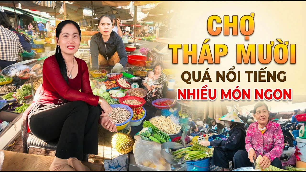 Bất Ngờ! Chợ Tháp Mười Quá Nhiều Món Ngon | Rau Cá Tôm Hải Sản Tươi Mới, Ai Cũng Thân Thiện
