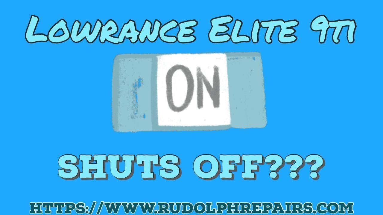 Lowrance Elite 9ti - Shuts Off???