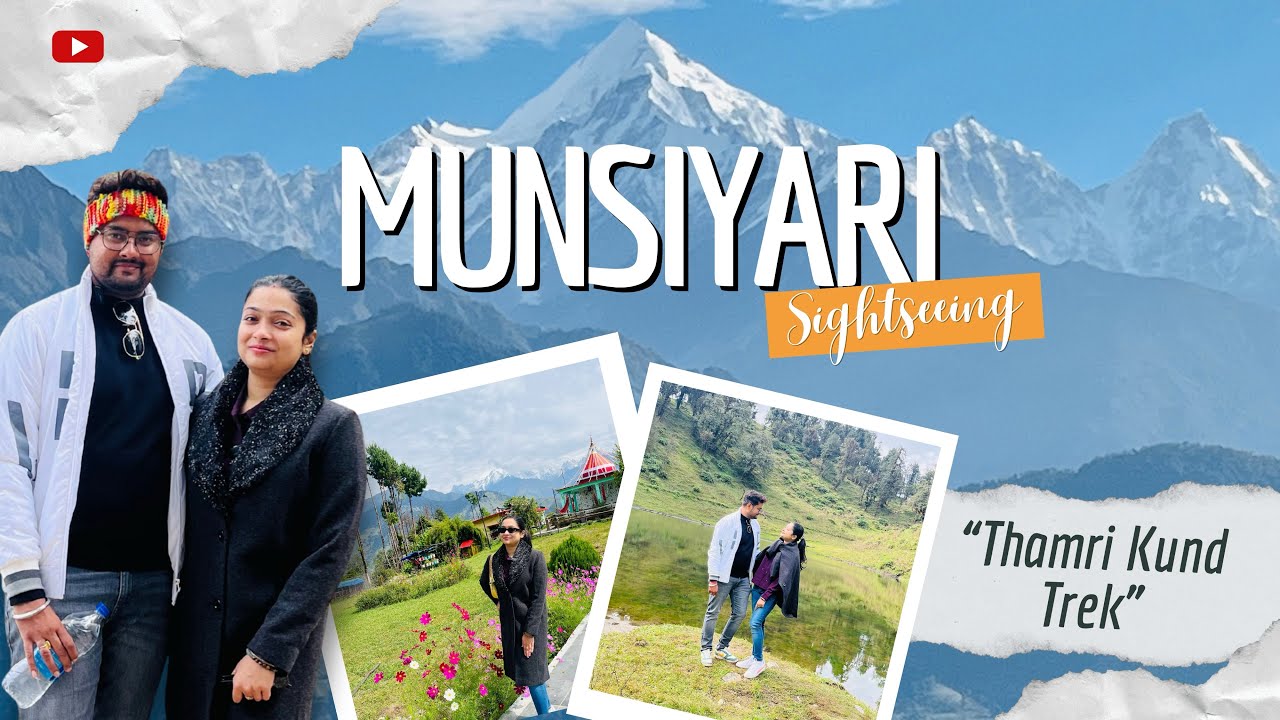 Munsiyari Sightseeing & Thamri Kund Trek | Places To Visit In Uttrakhand 🏔️✨ | AD Vlogs