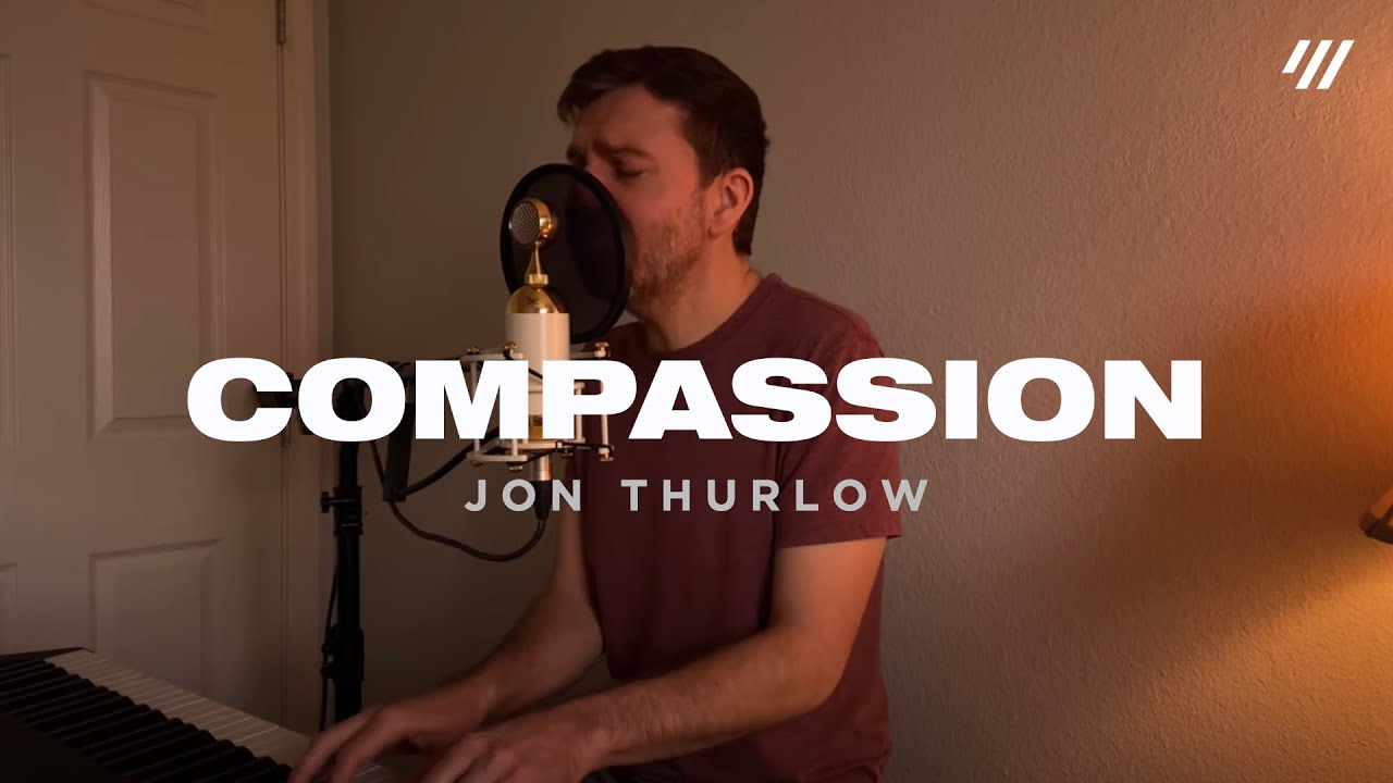 Compassion (Live from Home, Worship Set) - Jon Thurlow