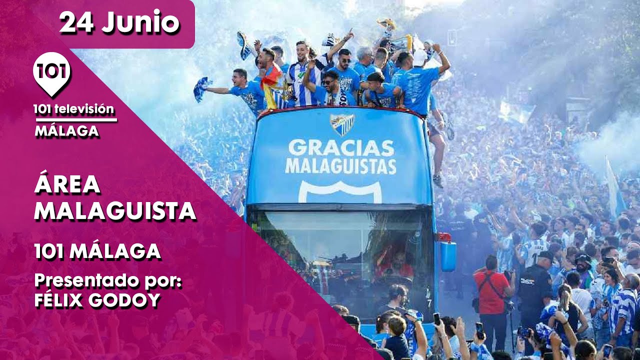 🔴 Área Malaguista | Hoy con Loren Juarros, Kike Pérez, Manu Molina y el ascenso del Málaga | 24 Jun.