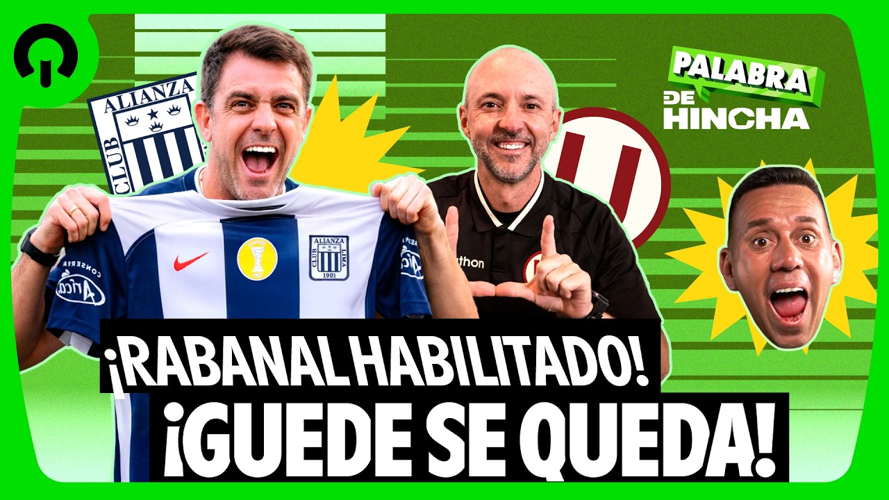 ¡RABANAL HABILITADO! ¡GUEDE SE QUEDA!  - PALABRA DE HINCHA | EN VIVO