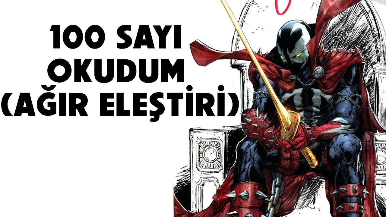 100 Sayı Spawn Okudum (Ağır Eleştiri)