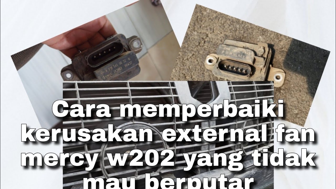 Cara memperbaiki kerusakan external fan mercy w202 yang tidak mau berputar @ebrok channel
