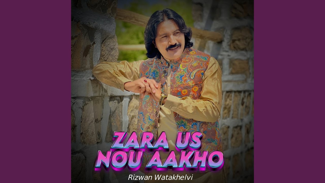 Zara Us Nou Aakho