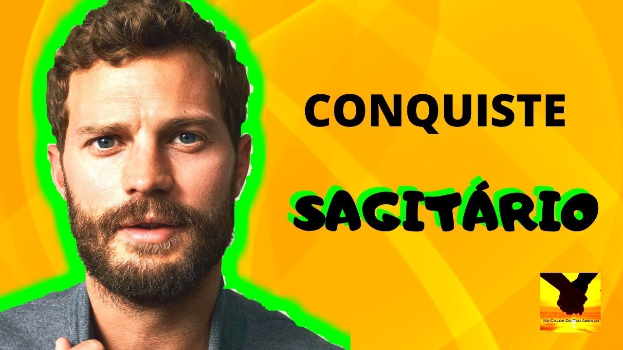♐COMO CONQUISTAR UM HOMEM DE SAGIT&Aacute;RIO no amor 2022  [Veja estas dicas]