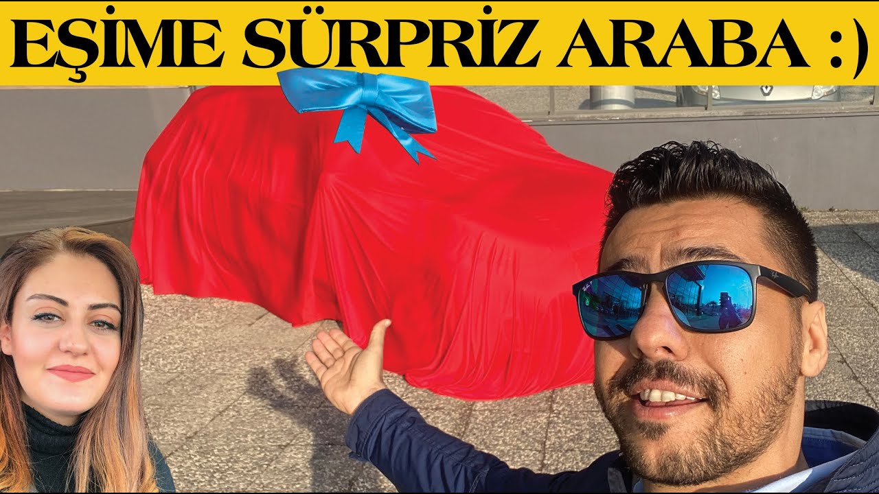 Eşime S&uuml;rpriz Araba Hediyesi | &Ouml;nce Kışkırttım Sonra Şaşırttım | 300 bin TL'lik Araba Hediyesi
