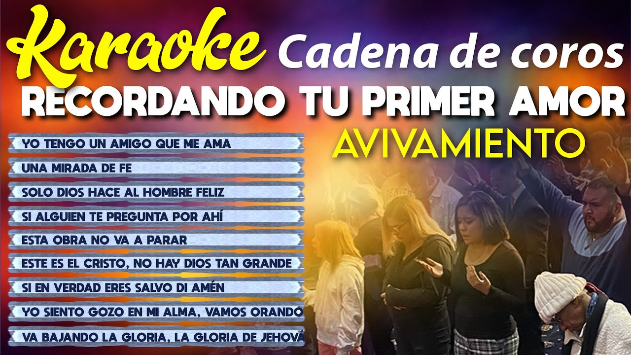 KARAOKE DE COROS | RECORDANDO MI PRIMER AMOR | VARIOS COROS QUE TE RECORDARAN TU AMOR EN CRISTO