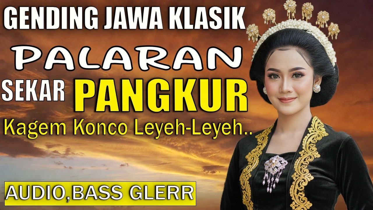 GENDING JAWA || PALARAN SEKAR PANGKUR || UYON-UYON NYAMLENG ||  KAGEM KONCO LEYEH - LEYEH,KONCO SARE