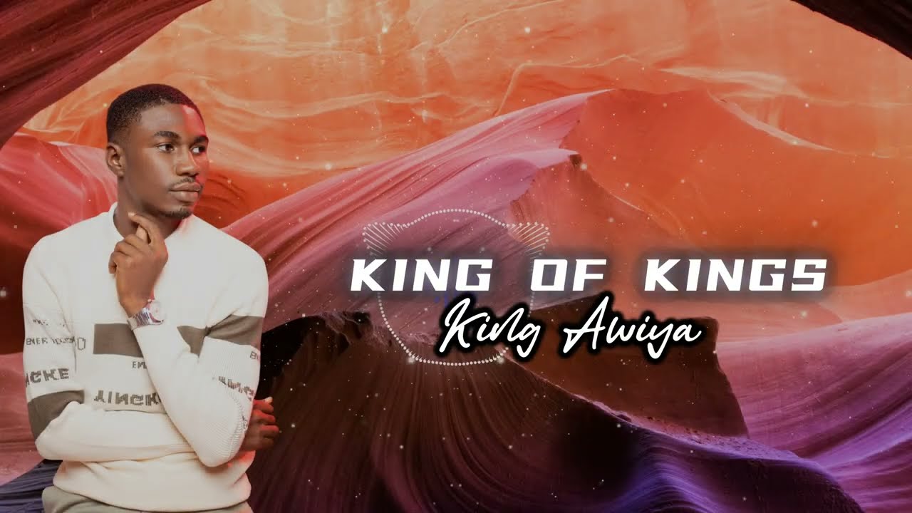 KING OF KINGS - King Awiya