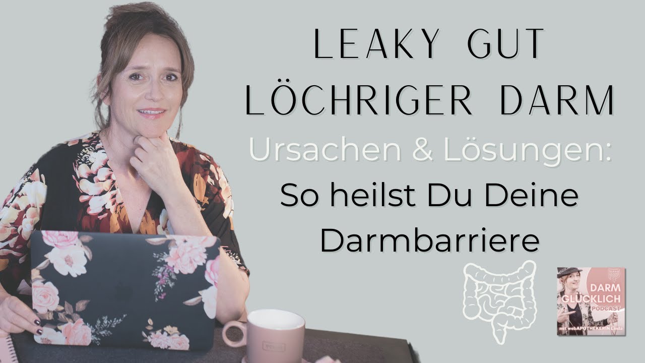 Leaky Gut: Löchriger Darm – Ursachen und Lösungen | So heilst du deine Darmbarriere!