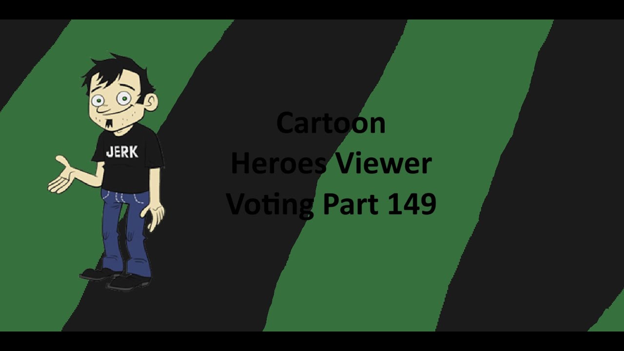 Cartoon Heroes Viewer Voting Part 149