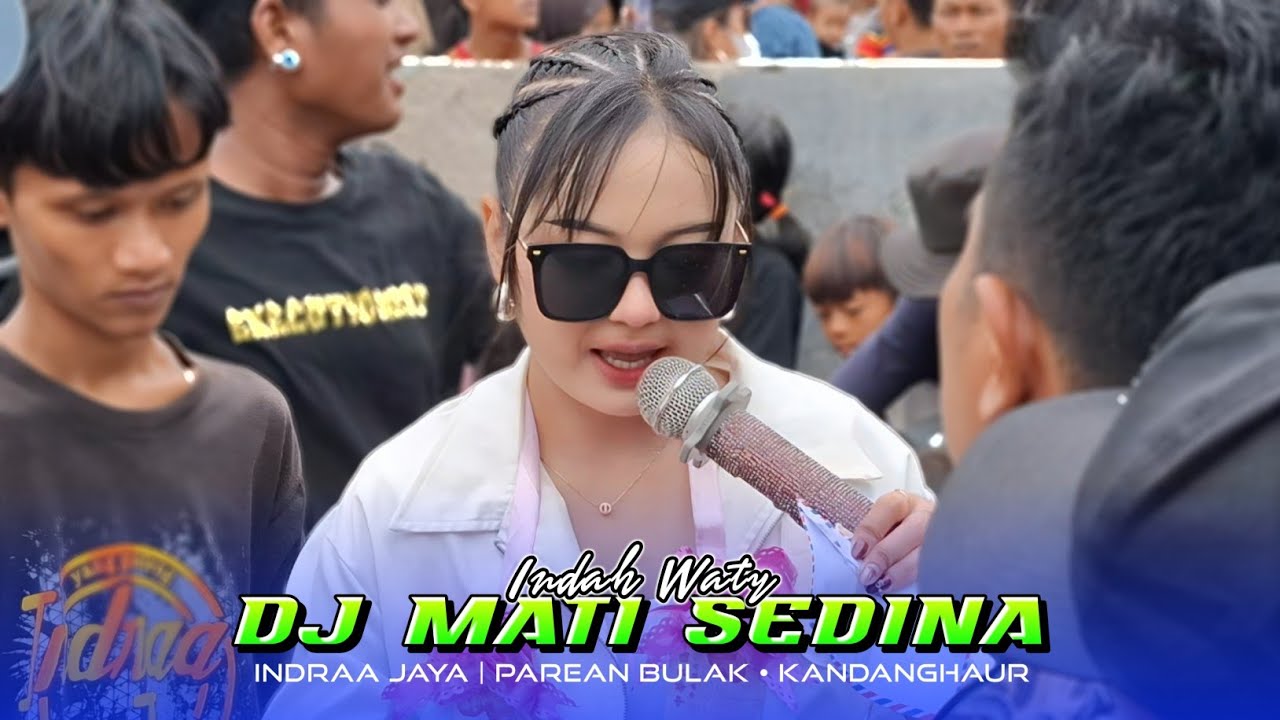DJ MATI SEDINA • INDAH WATY | INDRAA JAYA | Parean Bulak Kandanghaur Indramayu