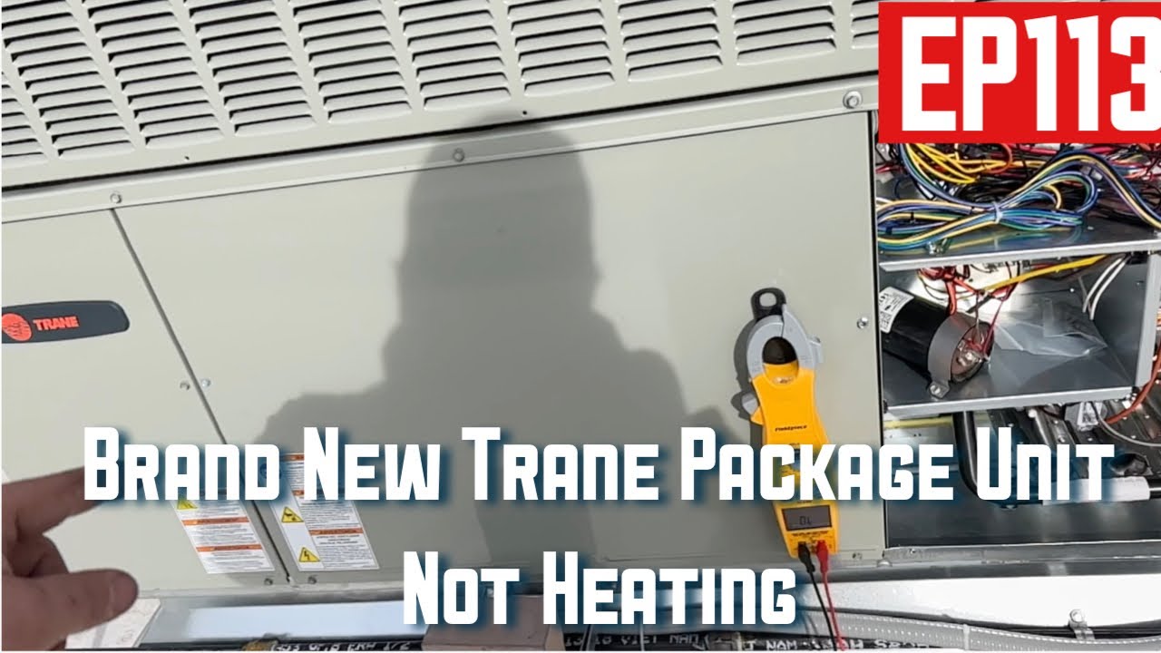 Brand New Trane Package Unit Not Heating EP113