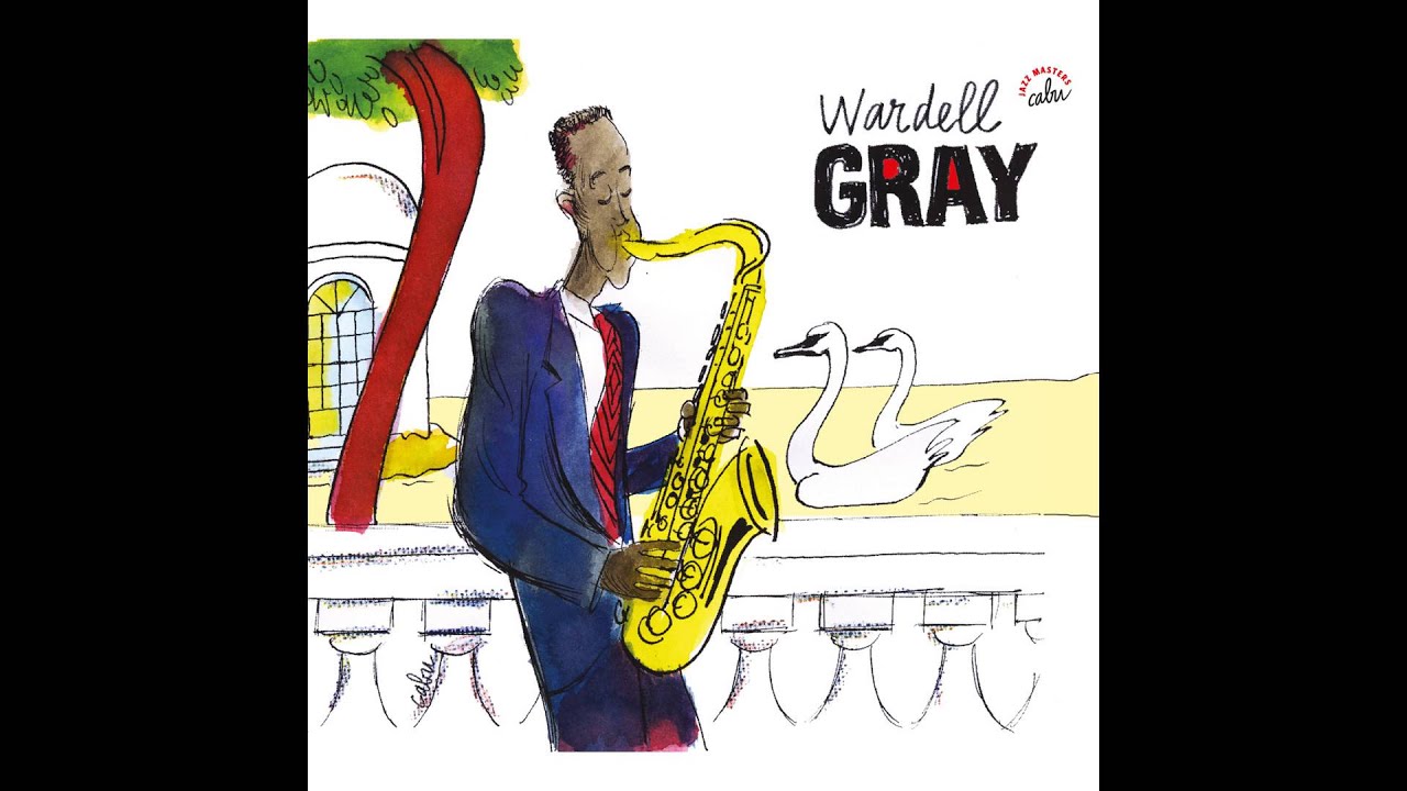 Wardell Gray - A Sinner Kissed an Angel