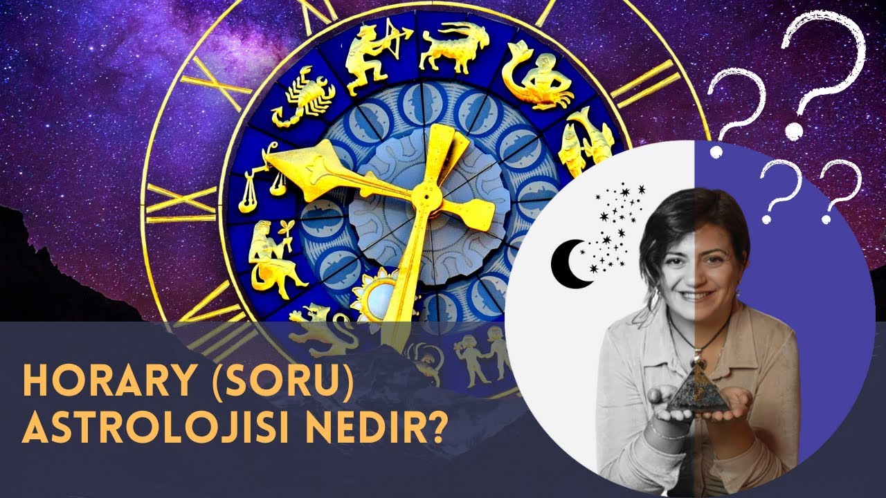 Horary (Soru) Astrolojisi Nedir Nasıl Kullanılır?