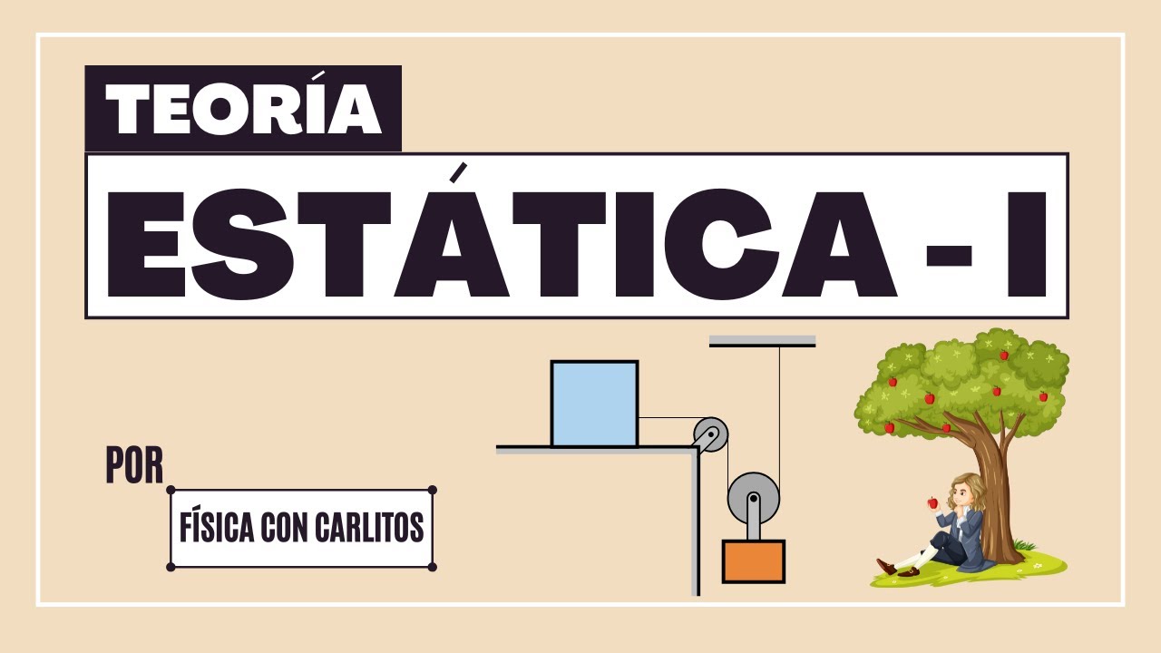 ESTÁTICA - I: ¡Cuerpos en EQUILIBRIO!