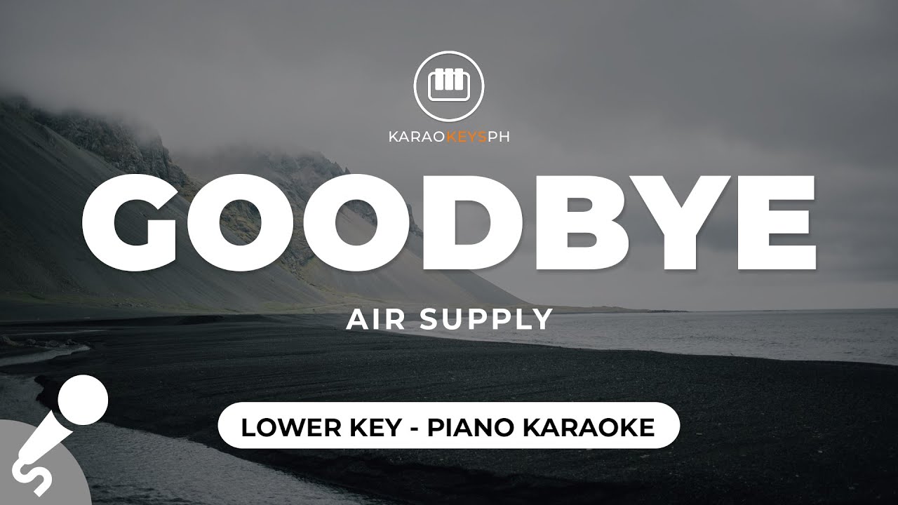 Goodbye - Air Supply (Lower Key - Piano Karaoke)