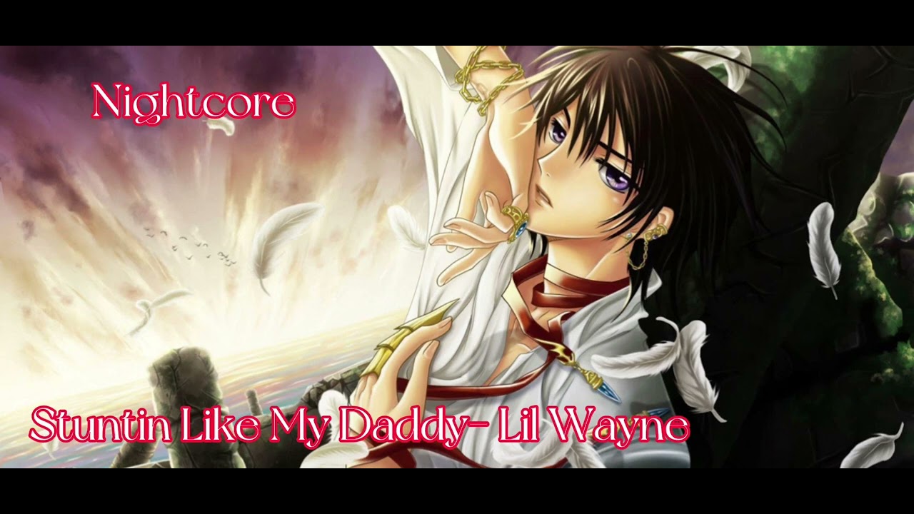 STUNTIN LIKE MY DADDY- Lil Wayne (Nightcore)