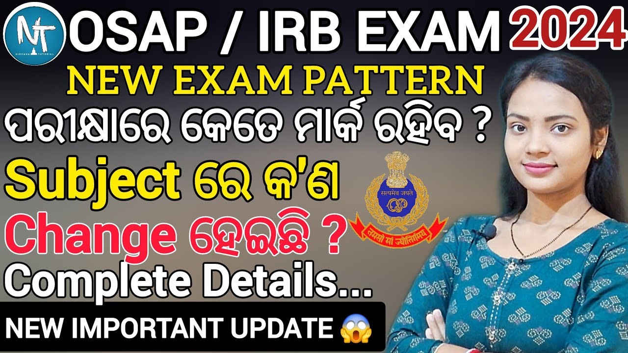 ଆସିଗଲା OSAP/IRB ର ନୂଆ Exam Pattern ll EXAM Complete Details Video ll କେଉଁ SUBJECT ରେ କେତେ MARK ରହିବ