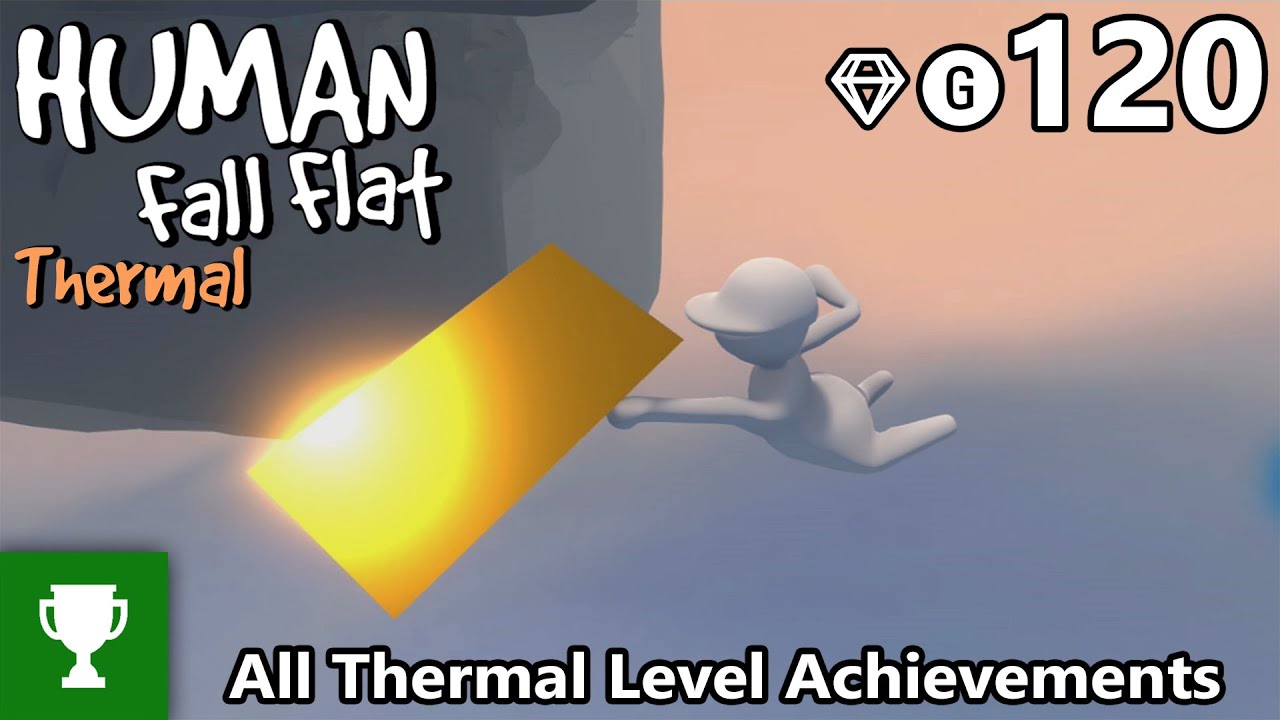 Human Fall Flat — Все достижения термального уровня — Руководство по достижениям/трофеям/Прохождение