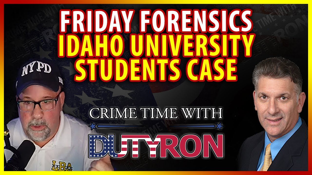University of Idaho Students case Crime Scene Unit Forensic expert Ed Wallace Live with DutyRon