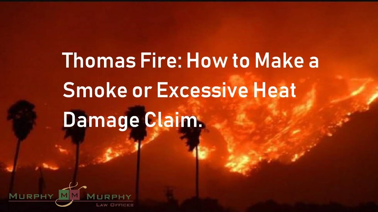 Thomas Fire How to Make Smoke and Excessive Heat Damage Claims