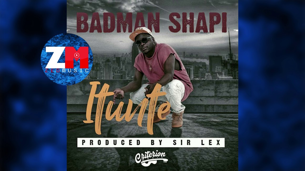 BADMAN SHAPI - ITUNTE (Audio) |ZEDMUSIC| ZAMBIAN MUSIC 2018