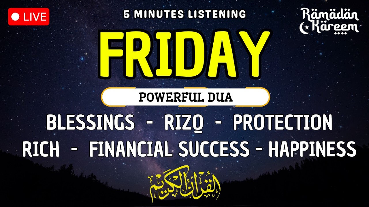 FRIDAY DUA - TO OPEN 99 DOORS OF RIZQ - DUA FOR RIZQ, SUCCESS, BLESSING & PROTECTION #ramadan2026