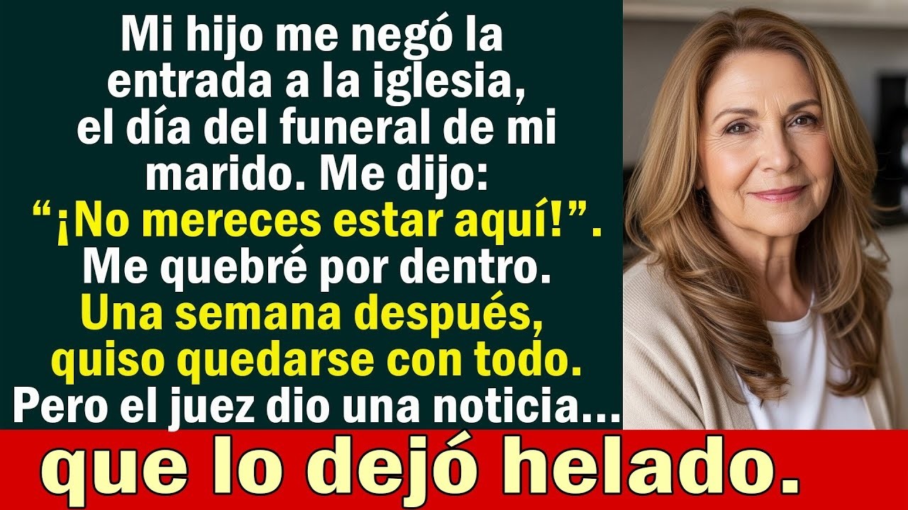 Mi Hijo Me Negó Entrar Al Funeral De Mi Esposo… Una Semana Después El Juez Lo Dejó Helado