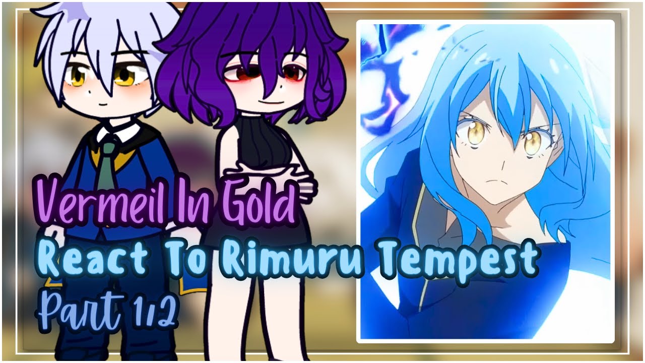 Vermeil In Gold React To Rimuru Tempest || Gacha Reaction || Part 1/2