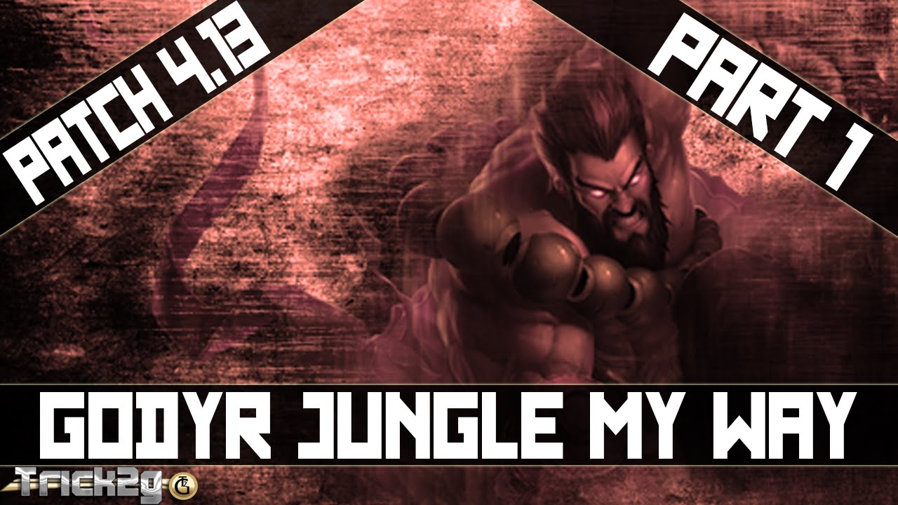 4.13 Godyr Jungle My Way Part 1