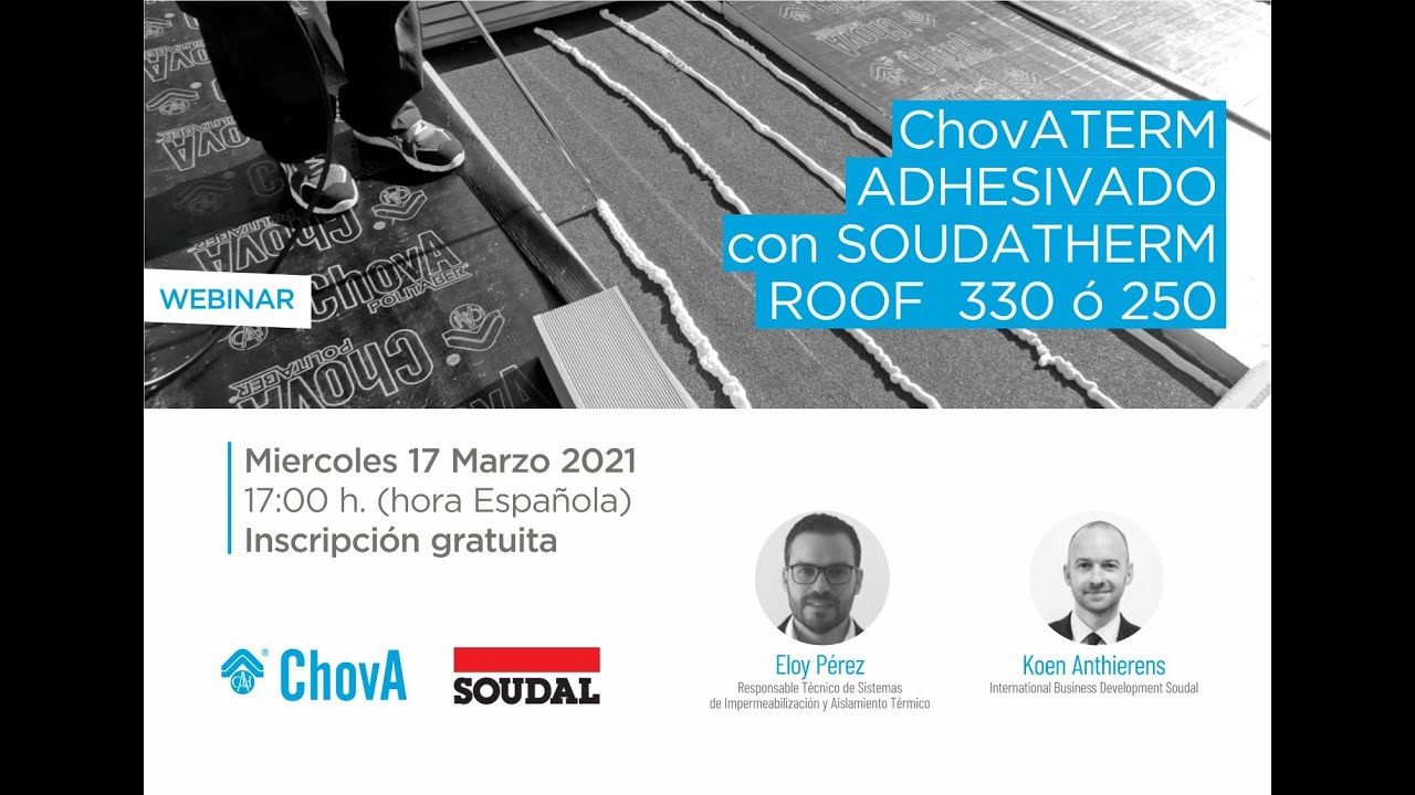 Webinar - ChovATERM ADHESIVADO: Impermeabilización y Aislamiento térmico con Soudatherm Roof 330