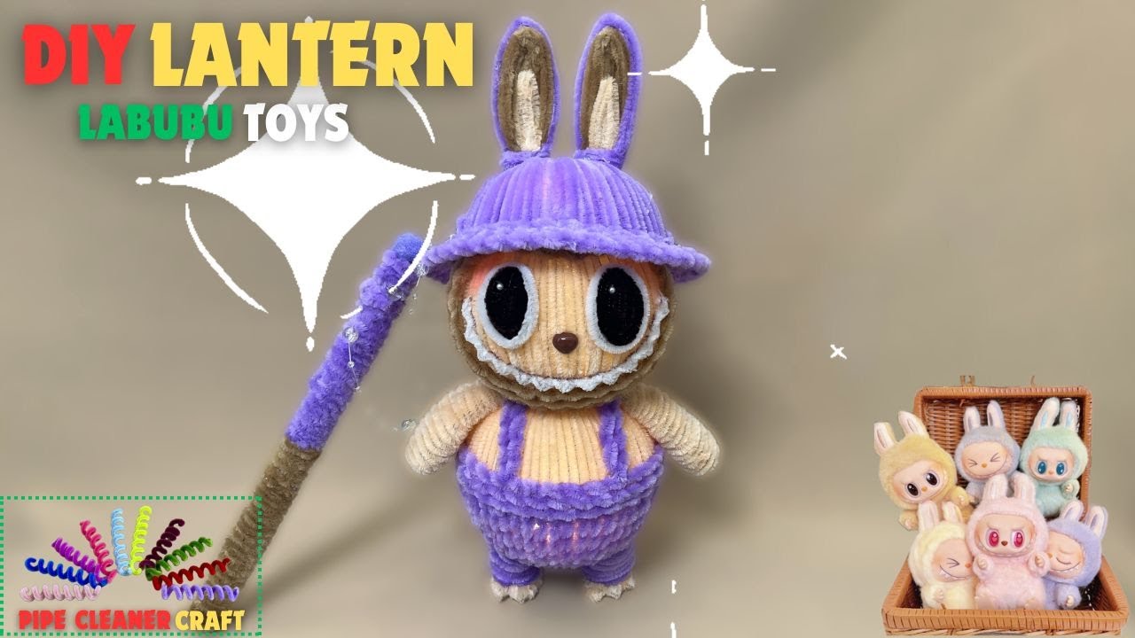 🧸Lantern Pipe cleaner 🧸How to make Cute Labubu Lanterns with Pipe Cleaner | Labubu Toys