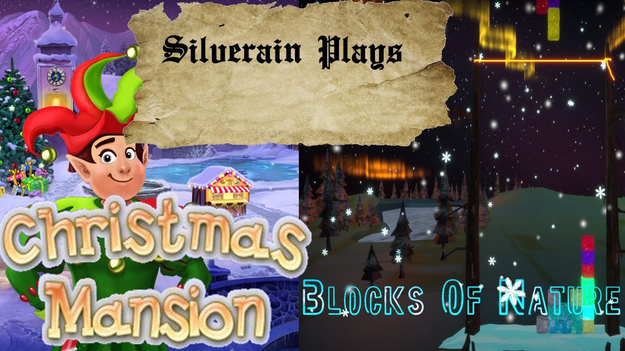 Silverain Plays: Christmas Mansion & Blocks Of Nature